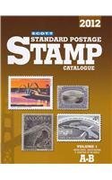 Cover art for Scott 2012 Standard Postage Stamp Catalogue Volume 1: United States and Affiliated Territories-United Nations and Countries of the World A-B (Scott ... Vol.1: U.S., Countries of the World A-B)
