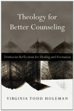 Cover art for Theology for Better Counseling: Trinitarian Reflections for Healing and Formation