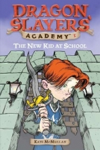 Cover art for The New Kid at School (Dragon Slayers' Academy, No. 1)