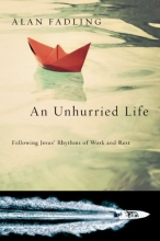 Cover art for An Unhurried Life: Following Jesus' Rhythms of Work and Rest