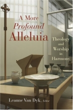 Cover art for A More Profound Alleluia: Theology and Worship in Harmony (Calvin Institute of Christian Worship Liturgical Studies)