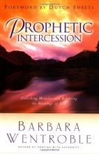 Cover art for Prophetic Intercession: Unlocking Miracles and Releasing the Blessings of God