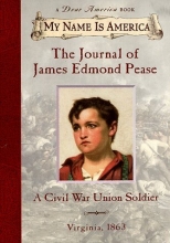 Cover art for The Journal of James Edmond Pease: A Civil War Union Soldier, Virginia, 1863 (My Name is America)