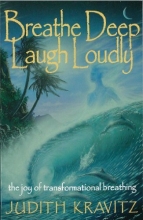Cover art for Breathe Deep Laugh Loudly: The Joy of Transformational Breathing