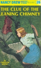 Cover art for The Clue of the Leaning Chimney (Nancy Drew, Book 26)