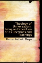 Cover art for Theology of Universalism: Being an Exposition of Its Doctrines and Teachings