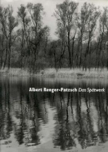 Cover art for Albert Renger-Patzsch: Das Spatwerk : Baume, Landschaften, Gestein : Kunstmuseum Bonn, 29. Marz bis 16. Juni 1996 (German Edition)