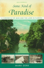 Cover art for Some Kind of Paradise: A Chronicle of Man and the Land in Florida (Florida Sand Dollar Books)