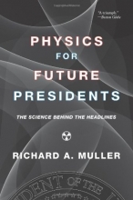 Cover art for Physics for Future Presidents: The Science Behind the Headlines