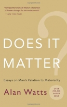 Cover art for Does It Matter?: Essays on Man's Relation to Materiality
