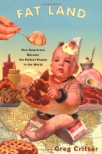 Cover art for Fat Land: How Americans Became the Fattest People in the World