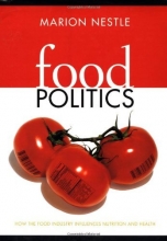 Cover art for Food Politics: How the Food Industry Influences Nutrition and Health (California Studies in Food and Culture)