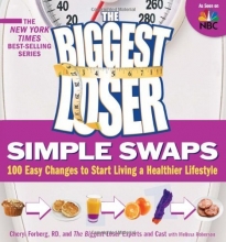Cover art for The Biggest Loser Simple Swaps: 100 Easy Changes to Start Living a Healthier Lifestyle