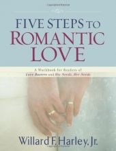 Cover art for Five Steps to Romantic Love: A Workbook for Readers of Love Busters and His Needs, Her Needs