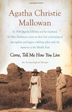 Cover art for Come, Tell Me How You Live: An Archaeological Memoir