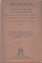 Cover art for De Maisse. A Journal of all that was accomplished by Monsieur de Maisse Ambassador in England from King Henri IV to Queen Elizabeth Anno Domini 1597. Translated from the French and Edited with an Introduction by G. B. Harrison, reader in English Literatur