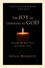 Cover art for The Joy of Listening to God:  Hearing the Many Ways God Speaks to Us