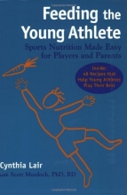 Cover art for Feeding the Young Athlete: Sports Nutrition Made Easy for Players and Parents