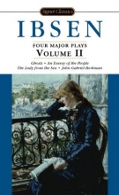 Cover art for Ibsen: 4 Major Plays, Vol. 2: Ghosts/An Enemy of the People/The Lady from the Sea/John Gabriel Borkman (Signet Classics)