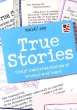 Cover art for True Stories: Girls' Inspiring Stories of Courage and Heart (American Girl Library)