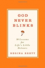 Cover art for God Never Blinks: 50 Lessons for Life's Little Detours