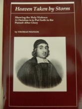 Cover art for Heaven Taken by Storm: Showing the Holy Violence a Christian is to Put Forth in the Pursuit After Glory (Puritan Writings)