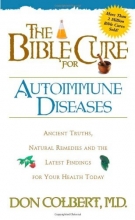 Cover art for The Bible Cure For Auto-immune Diseases: Ancient truths, natural remedies and the latest findings for your health. (New Bible Cure (Siloam))