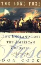 Cover art for The Long Fuse: How England Lost the American Colonies 1760-1785