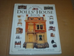 Cover art for The Ultimate Dolls' House Book : A Charming Book About the Most Famous Small-Scale Wonders