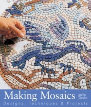 Cover art for Making Mosaics: Designs, Techniques & Projects