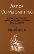 Cover art for Art of Coppersmithing: A Practical Treatise on Working Sheet Copper into All Forms
