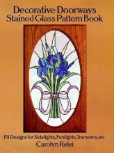 Cover art for Decorative Doorways Stained Glass Pattern Book: 151 Designs for Sidelights, Fanlights, Transoms, etc. (Dover Stained Glass Instruction)