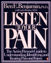 Cover art for Listen to Your Pain: The Active Person's Guide to Understanding, Identifying, and Treating Pain and Injury
