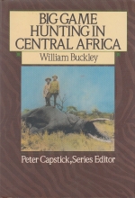 Cover art for Big Game Hunting in Central Africa (Capstick Adventure Library)