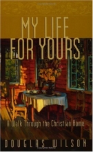 Cover art for My Life for Yours: A Walk Though the Christian Home