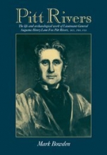 Cover art for Pitt Rivers: The Life and Archaeological Work of Lieutenant-General Augustus Henry Lane Fox Pitt Rivers