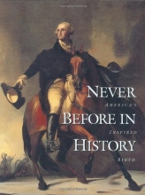 Cover art for Never Before in History: America's Inspired Birth