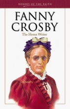 Cover art for Heroes of the Faith: Fanny Crosby (1820-1915): The Hymn Writer (Heroes of the Faith (Barbour Paperback))
