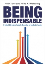 Cover art for Being Indispensable: A School Librarian's Guide to Becoming an Invaluable Leader