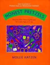 Cover art for Honest Pretzels: And 64 Other Amazing Recipes for Kids