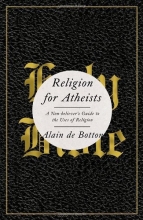 Cover art for Religion for Atheists: A Non-believer's Guide to the Uses of Religion