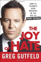 Cover art for The Joy of Hate: How to Triumph over Whiners in the Age of Phony Outrage
