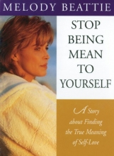 Cover art for Stop Being Mean to Yourself: A Story About Finding The True Meaning of Self-Love
