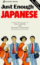 Cover art for Just Enough Japanese (Just Enough Phrasebook Series)