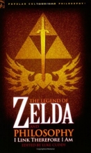 Cover art for The Legend of Zelda and Philosophy: I Link Therefore I Am (Popular Culture and Philosophy)