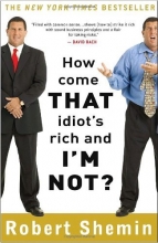 Cover art for How Come That Idiot's Rich and I'm Not?