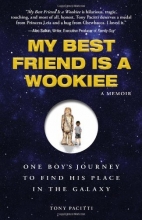 Cover art for My Best Friend is a Wookiee: One Boy's Journey to Find His Place in the Galaxy
