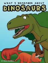 Cover art for What I Remember About Dinosaurs