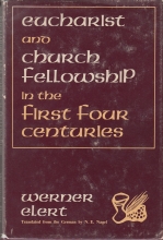 Cover art for Eucharist and Church Fellowship in the First Four Centuries