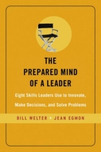 Cover art for The Prepared Mind of a Leader: Eight Skills Leaders Use to Innovate,  Make Decisions, and Solve Problems (J-B US non-Franchise Leadership)